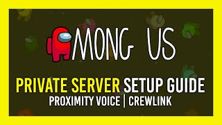 Among Us: Proximity Chat | Private Server Guide | CrewLink