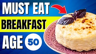 30 HEALTHY Breakfast Foods Over 50 (BOOST your Health)
