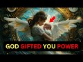 7 Powers God GIFTED The Chosen Ones