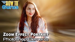 How You Can Make a Zoom Effect Portrait using Photoshop Elements