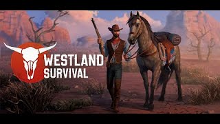 Fist time playing Westland Survival