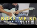 Somos el pueblo de Dios - BOSS ME 80