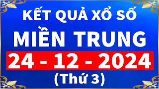 Kết quả xổ số Miền Trung hôm nay thứ 3 ngày 24/12/2024 (xs Đắk Lắk, xs Quảng Nam)