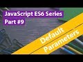 JavaScript ES6 Series #9 - Default Parameters