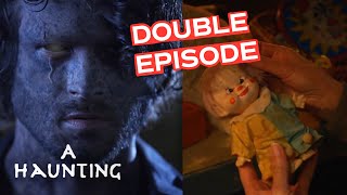 Haunted Objects | DOUBLE EPISODE! | A Haunting