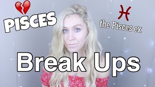 Breaking Up with a Pisces (the PISCES ex)