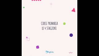 MyEdu - CORSI PRIMARIA - Le 4 stagioni