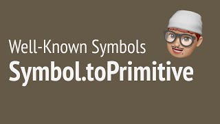 Well-Known Symbols - Symbol.toPrimitive | JSer - JavaScript Engineer