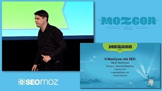 MozCon 2012 - 19 - Martin MacDonald - If MacGyver did SEO