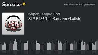 SLP E188 The Sensitive Abattoir (part 2 of 13)