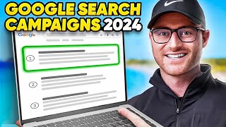 The RIGHT Way to Set Up Google Search Ads Campaigns in 2024 | Step-by-Step Tutorial