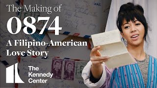 The Making of "0874: A Filipino-American Love Story" | A Kennedy Center Digital Stage Original