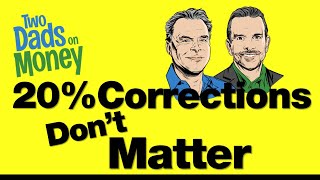 5-26-26 Why 20% Market Drops Don’t Matter
