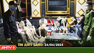 Tin tức an ninh trật tự nóng, thời sự Việt Nam mới nhất 24h sáng ngày 24/4 | ANTV