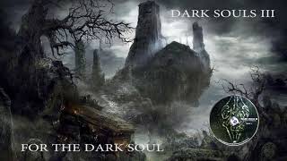 Dark Souls III Hidden Soundtrack - FOR THE DARK SOUL (trilogy box bonus track)