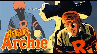 Afterlife With Archie - The Good, The Bad \u0026 The Horrifying