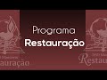 PROGRAMA RESTAURAÇÃO - 09/09/2024