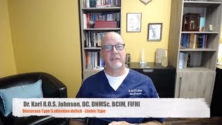 Dr. Johnson Discusses Type 5 (Limbic) Attention Deficit