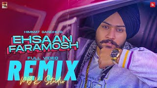 Ehsaan Faramosh Remix  - Himmat Sandhu - Haakam - P.B.K Studio