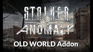 STALKER Anomaly Old World addon - Gameplay Demo