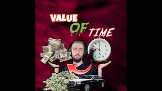 The Value of Time: How to Make Every Moment Count