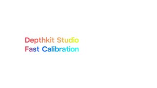 Depthkit Studio Fast Calibration