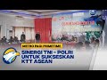 Sinergi TNI - Polri Untuk Sukseskan KTT ASEAN