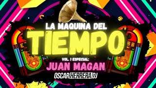 La Maquina Del Tiempo 2021 - Vol.1 JUAN MAGAN MIX - REGGAETON ANTIGUO by Oscar Herrera DJ