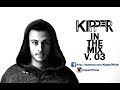 KIPPER In The Mix Vol.03 - FULL DJ SET = 100% KITM.03