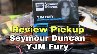 Review Pickup Seymour Duncan YJM Fury Yngwie Malmsteen