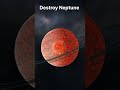 destroy neptune 🌕 planet killer attack on neptune shorts viral trending universe