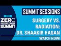 Surgery vs. Radiation with Dr. Shaakir Hasan - ZERO Prostate Cancer Summit 2022