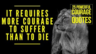 Quotes On COURAGE & Determination (25 Best Courage Quotes In English)