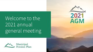 MPP AGM 2021 ‐ BC's Municipal Pension Plan Annual General Meeting Presentation