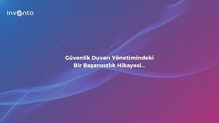 Güvenlik Duvarı Yönetimindeki Bir Başarısızlık Hikayesi