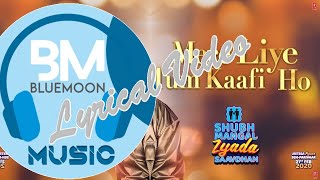 Mere Liye Tum Kaafi Ho LYRICS || Shubh Mangal Zyada Saavdhan || Ayushman Khurana,Jeetu || BM MUSIC
