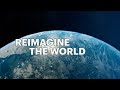 Reimagine the World Trailer:  Keep Going