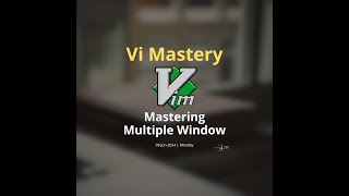 Vim - Mastering Multiple Windows