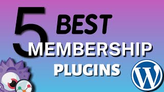 5 Best Membership Plugins For WordPress