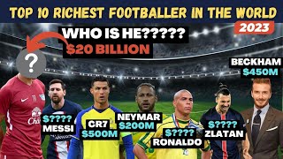 Top 10 Richest Footballers in the World | Active and Retired Football Athletes 2023