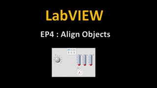 LabVIEW EP4 : Align Objects