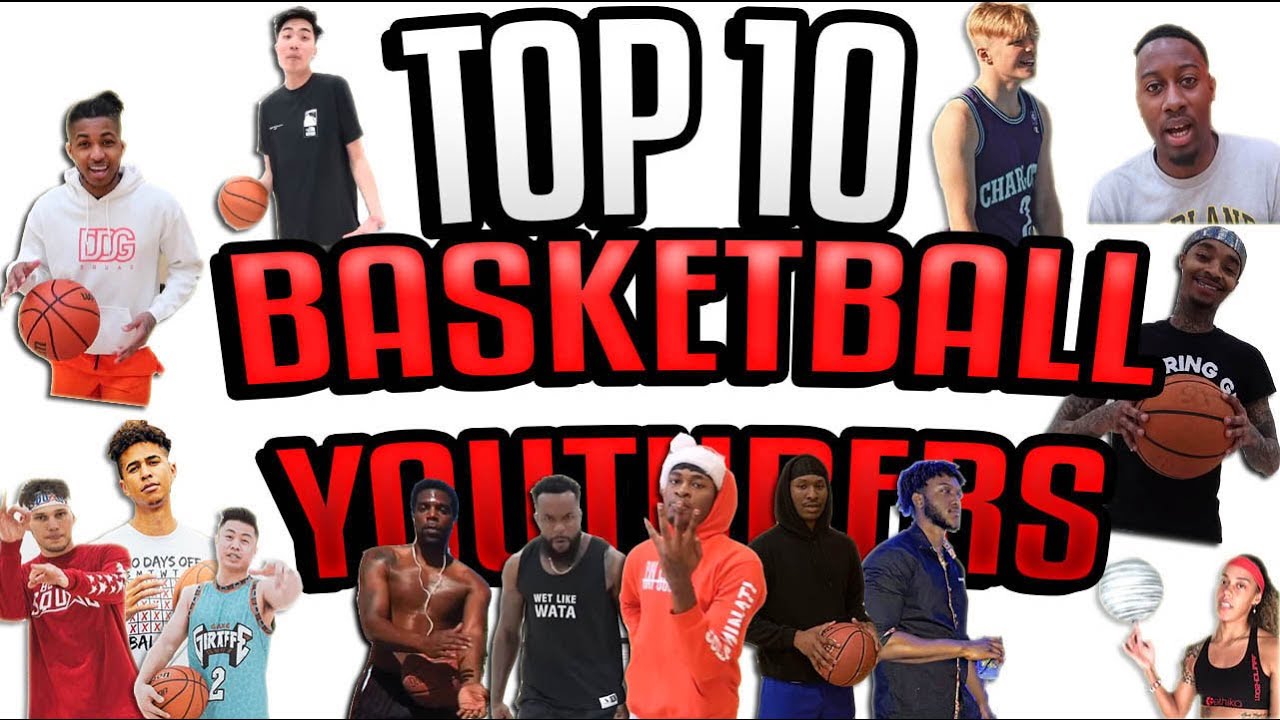 The Most Accurate Top 10 Basketball Youtuber List - YouTube