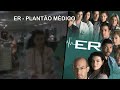 1994 Série ER (Plantão Médico)