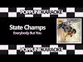 State Champs - Everybody But You | KARAOKE | INSTRUMENTAL COVER