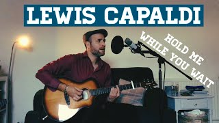 Hold me while you wait - Lewis Capaldi - Hold me while you wait cover