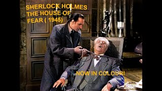 Sherlock Homes | The House of Fear (1945) | Starring Basil Rathbone and Nigel Bruce | Colourised