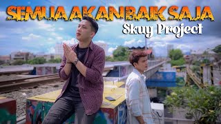 Semua Akan Baik Saja - Skuy Project (Official Music Video)