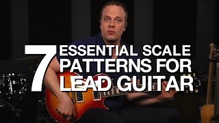 7 Essential Guitar Scale Patterns For Lead Guitar