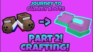 Journey to Gummy Boots #2 (SO MUCH CRAFTING!) | Roblox Bee Swarm Simulator