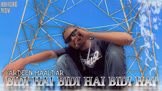 FARDEEN MAALDAR - BIDI HAI (Official Video)